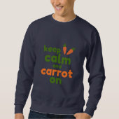 Keep Calm and Carrot On Sweatshirt (Vorderseite)