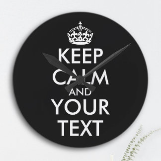 Keep Calm and Carry On - Create Your Own Runde Wanduhr