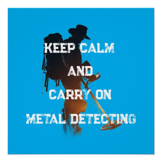 KEEP CALM AND CARRY ON METAL DETECTING POSTER (Vorderseite)
