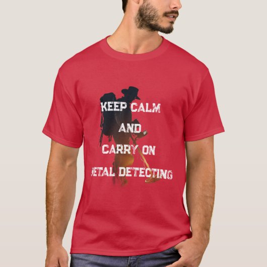 KEEP CALM AND CARRY ON METAL DETECTING T-Shirt (Vorderseite)