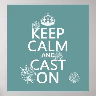 Keep Calm and Cast On - all colors Poster