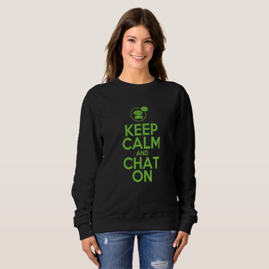 Keep Calm And Chat On For AI Sweatshirt (Vorne ganz)