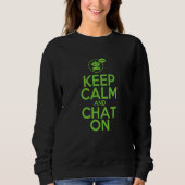 Keep Calm And Chat On For AI Sweatshirt (Vorderseite)