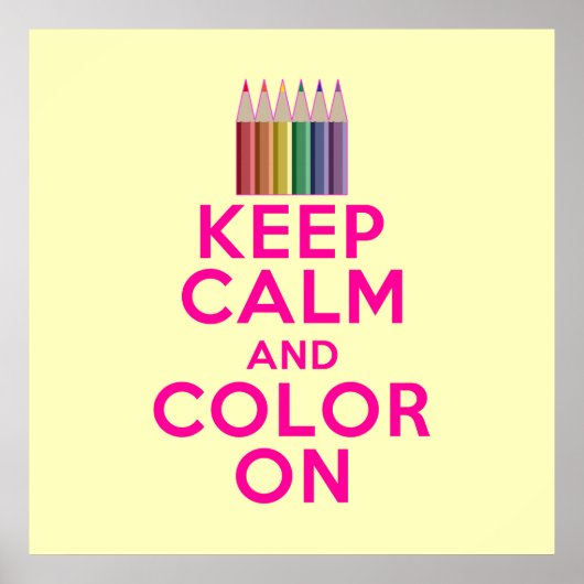 Keep Calm and Color On Poster (Vorne)