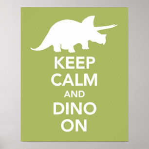 Keep Calm and Dino On print or poster