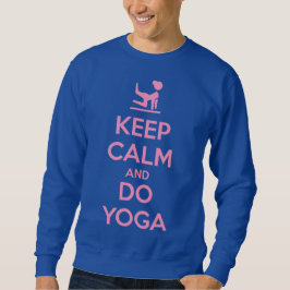 Keep Calm and Do Yoga Sweatshirt