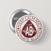 Keep Calm and Donate Blood Emblem Blood Typ AB Button (Vorne & Hinten)