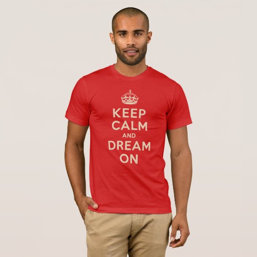 "Keep Calm and Dream On" T-Shirt (Vorne ganz)
