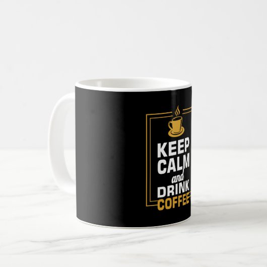 Keep Calm and Drink Coffee Kaffeetasse (Vorderseite Links)