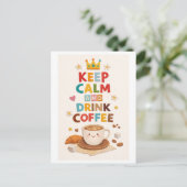 "Keep Calm and Drink Coffee" Postkarte (Stehend Vorderseite)