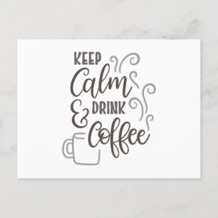 Keep calm and drink coffee postkarte