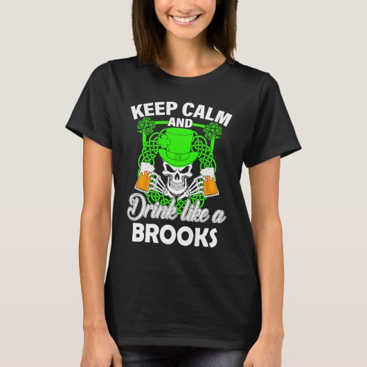 Keep calm and drink like a BROOKS st patricks day T-Shirt (Vorderseite)