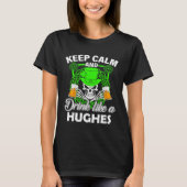 Keep calm and drink like a HUGHES st patricks day T-Shirt (Vorderseite)