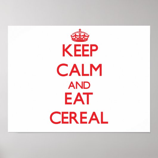 Keep calm and eat Cereal Poster (Vorne)
