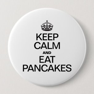 KEEP CALM AND EAT PANCAKES BUTTON