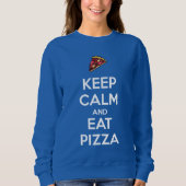Keep Calm and Eat Pizza 2 Sweatshirt (Vorderseite)
