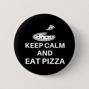 Keep Calm And Eat Pizza Button