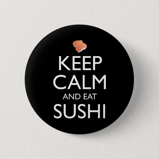 Keep Calm And Eat Sushi Button (Vorderseite)
