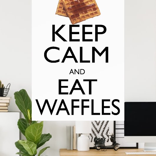 Keep Calm and Eat Waffles Poster (Heimbüro)
