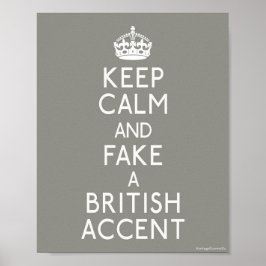 Keep Calm and Fake a British Accent Poster