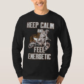 Keep Calm And Feel Energetic Motocross T-Shirt (Vorderseite)