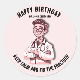 Keep calm and fix the fracture MD doctor Runder Aufkleber