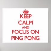 Keep Calm and focus on Ping Pong Poster (Vorne)