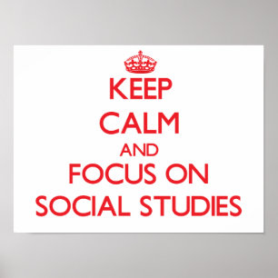 Keep Calm and focus on Social Studies Poster
