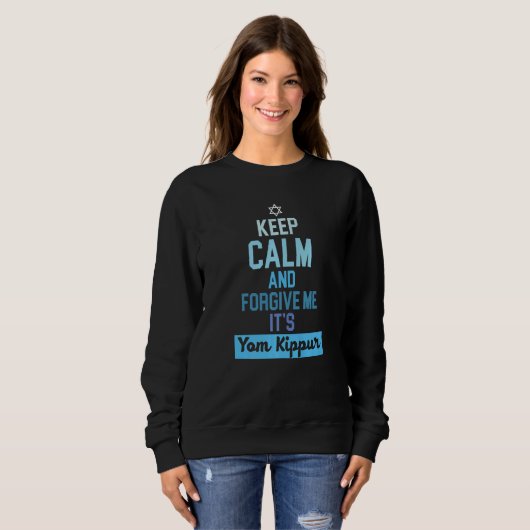 Keep Calm And Forgive It's Yom Kippur Jerusalem Sweatshirt (Vorne ganz)