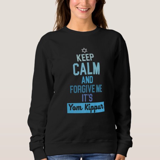Keep Calm And Forgive It's Yom Kippur Jerusalem Sweatshirt (Vorderseite)