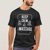Keep Calm And Get A Massage PT Massage Therapy T-Shirt (Vorderseite)