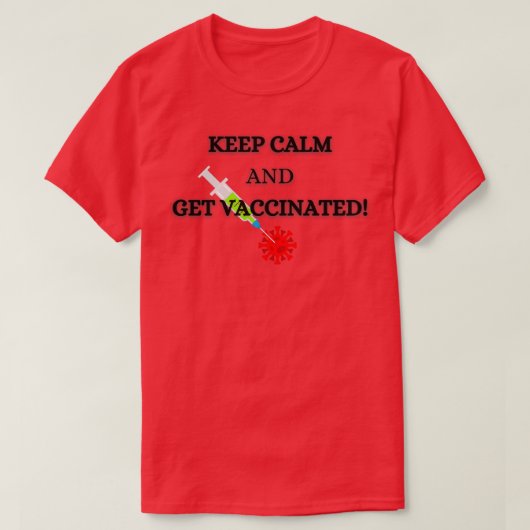Keep Calm and Get vaccinated T-Shirt (Design vorne)