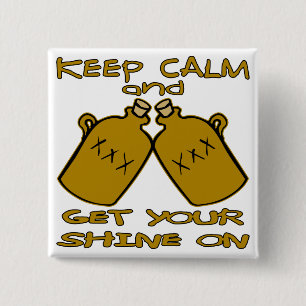 Keep Calm And Get Your Shine On Button