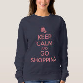 Keep Calm and Go Shopping Sweatshirt (Vorderseite)
