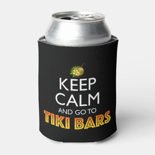 Keep Calm And Go To Tiki Bars Dosenkühler (Kanne Vorderseite)