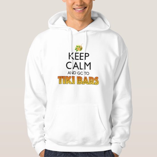 Keep Calm And Go To Tiki Bars Hoodie (Vorderseite)
