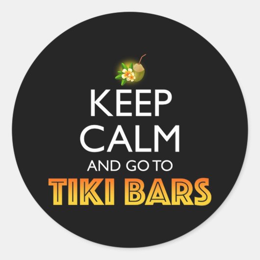 Keep Calm And Go To Tiki Bars Runder Aufkleber (Vorderseite)