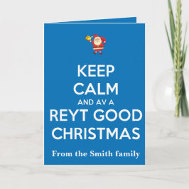 Keep Calm And Have A Reyt Good Christmas Santa  Karte