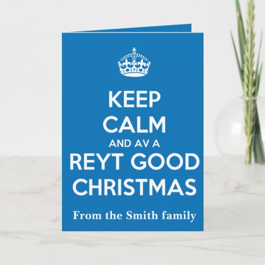 Keep Calm And Have A Reyt Good Christmas White  Karte (Vorderseite)