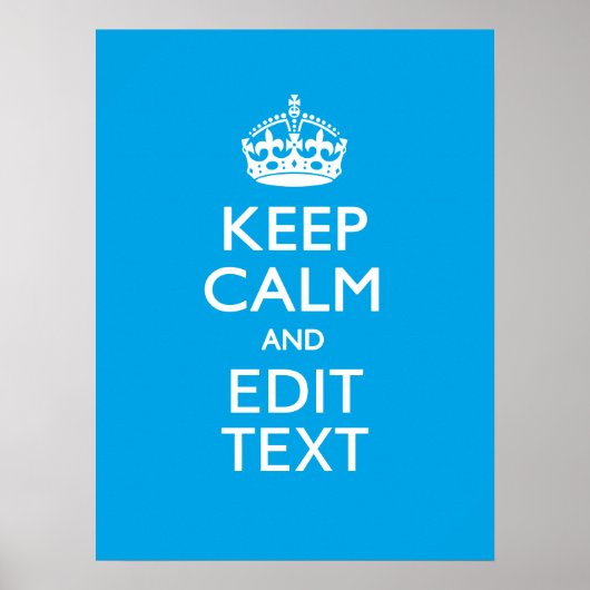 Keep Calm And Have Your Text on Sky Blue Accent Poster (Vorne)