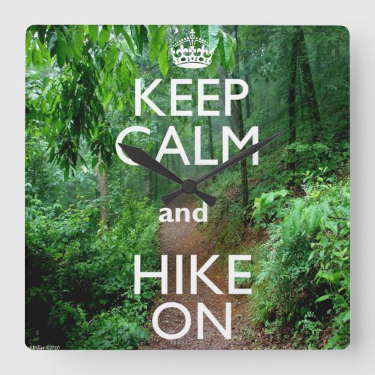 Keep Calm and Hike On Quadratische Wanduhr (Vorderseite)