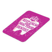 Keep Calm And Hug Your Dentist Magnet (Linke Seite)