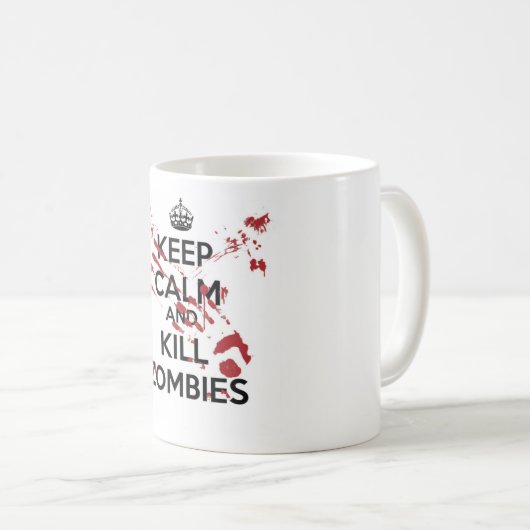 Keep Calm and Kill Zombies Kaffeetasse (VorderseiteRechts)