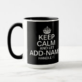 Keep Calm and Let add name handle it Big Tasse (Links)