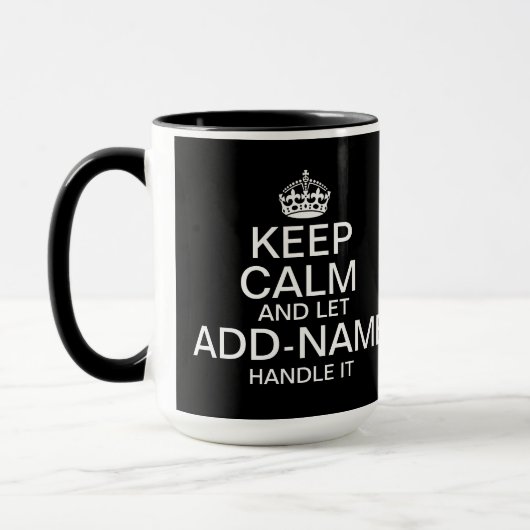 Keep Calm and Let add name handle it Big Tasse (Links)
