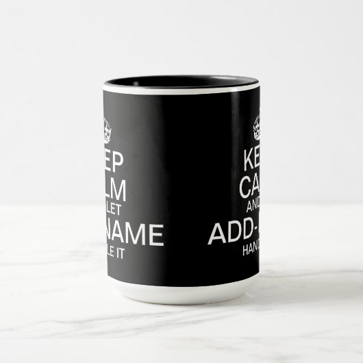 Keep Calm and Let add name handle it Big Tasse (Zentrum)