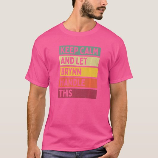 Keep Calm and Let Brynn Handle This Quote Retro T-Shirt (Vorderseite)
