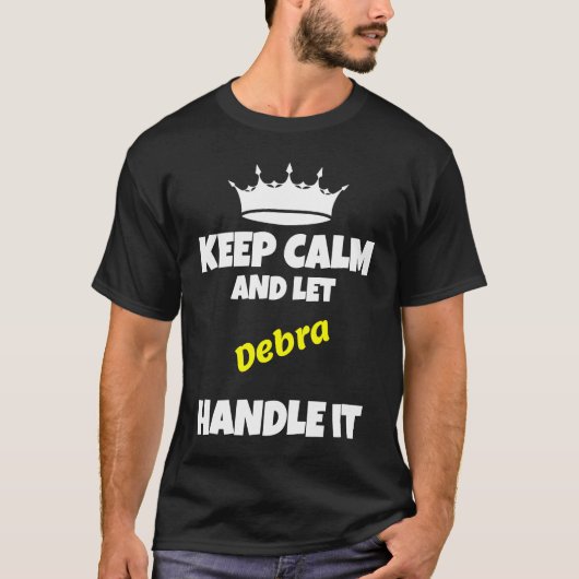 Keep calm and let debra do it funny sarcastic humo T-Shirt (Vorderseite)