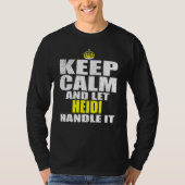 Keep Calm and Let Heidi Handle It T-Shirt (Vorderseite)