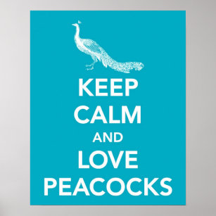 Keep Calm and Love Peacocks Poster